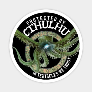 Protected by Cthulhu In Tentacles We Trust Magnet